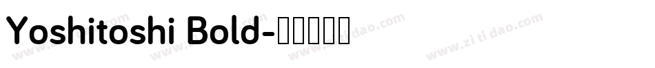 Yoshitoshi Bold字体转换